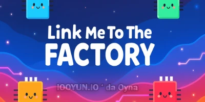 online Link Me To The Factory oyna
