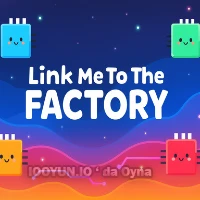 online Link Me To The Factory oyna